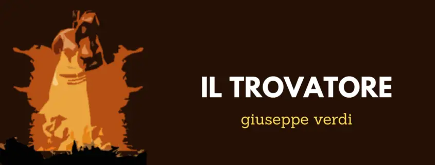 opera-inside-Il_Trovatore_opera_guide-Giuseppe_Verdi-Synopsis_Handlung_Trama_résumé-Aria