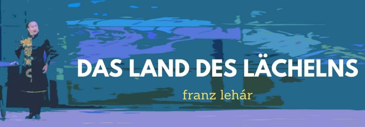 opera-inside-Land_des_Lächelns-Land_of_smile-Opernführer_opera_guide_Franz_Lehar-Synopsis_Handlung_Trama_résumé_Aria-Dein_ist_mein_ganzes_herz