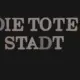 die_tote_stadt-Korngold_Synopsis-Aria_Handlung_Arie