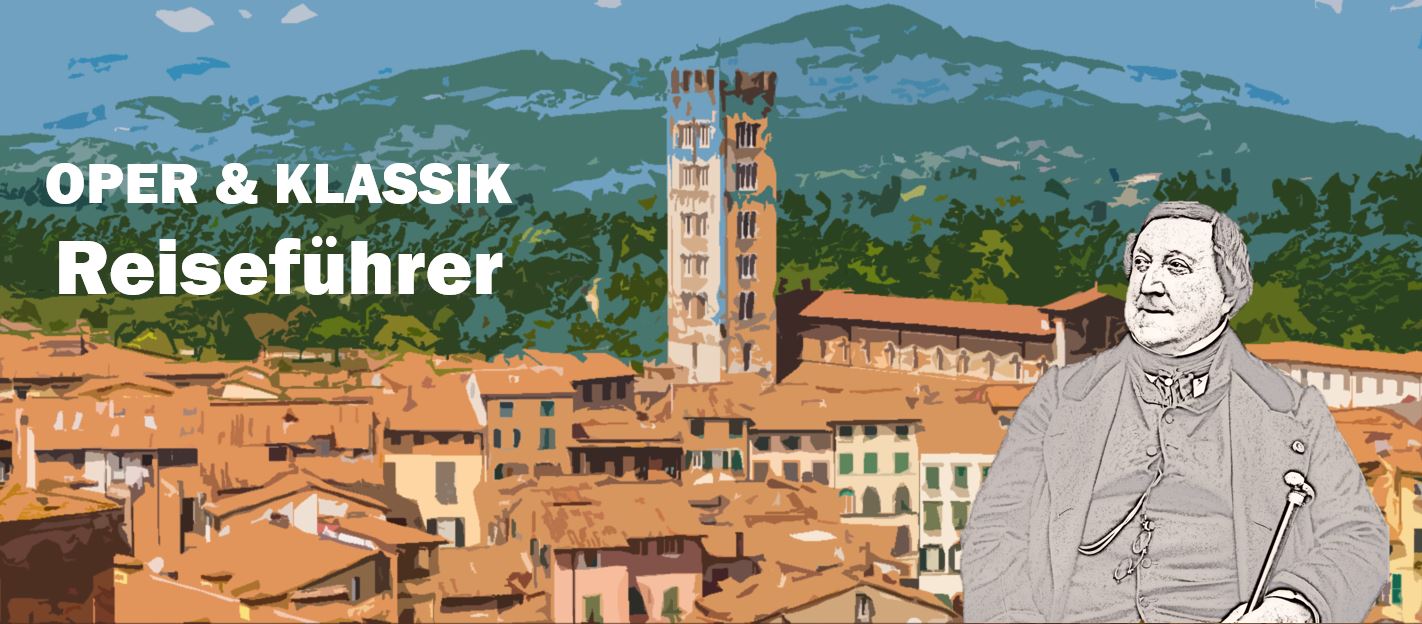 Lucca Gioachino Rossini Biografie Biography Life Leben Places Orte Music Musik Travel Guide Reisen Reiseführer d