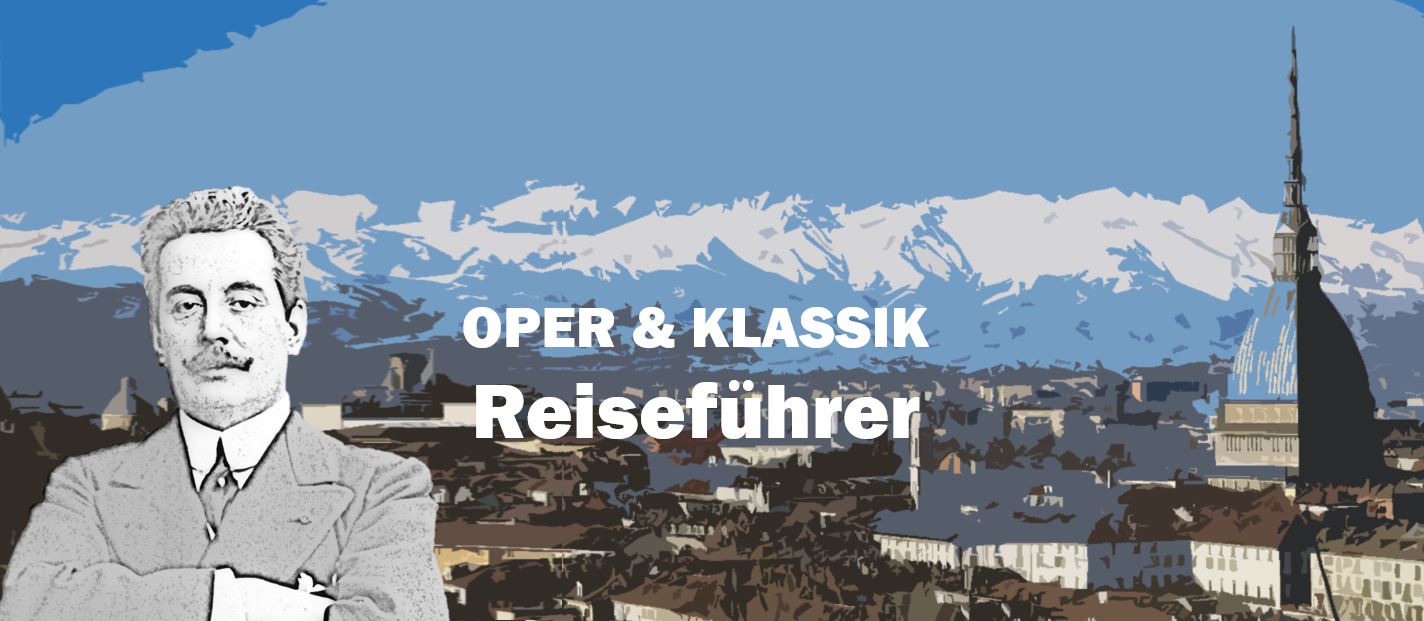 Turin Torino Giacomo Puccini Biografie Biography Life Leben Places Orte Music Musik Travel Guide Reisen Reiseführer d