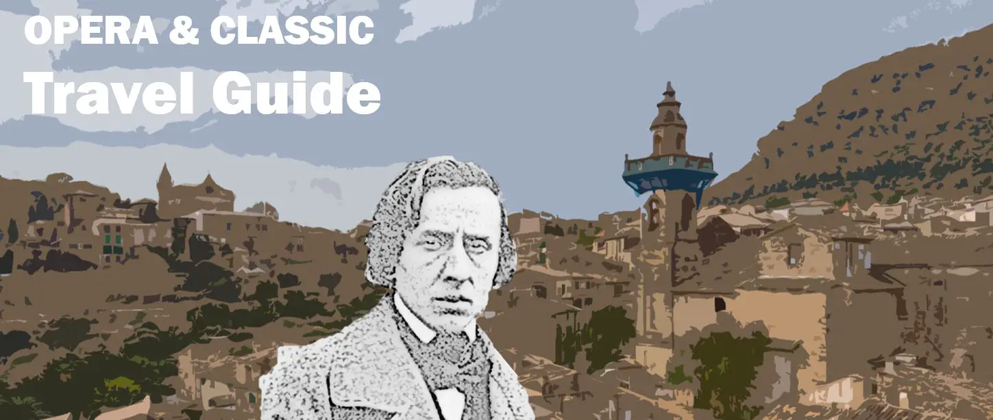 Valdemossa Frederic Chopin Travel Reisen Culture Tourism Reiseführer Travel guide Classic Opera e