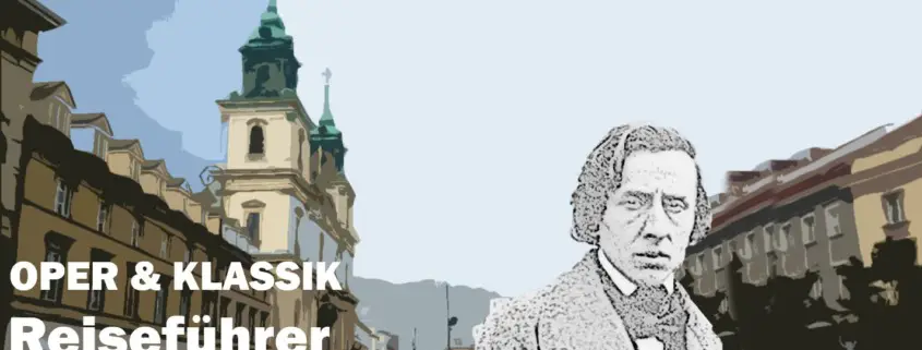 Warsaw Warschau Frederic Chopin Travel Reisen Culture Tourism Reiseführer Travel guide Classic Opera d