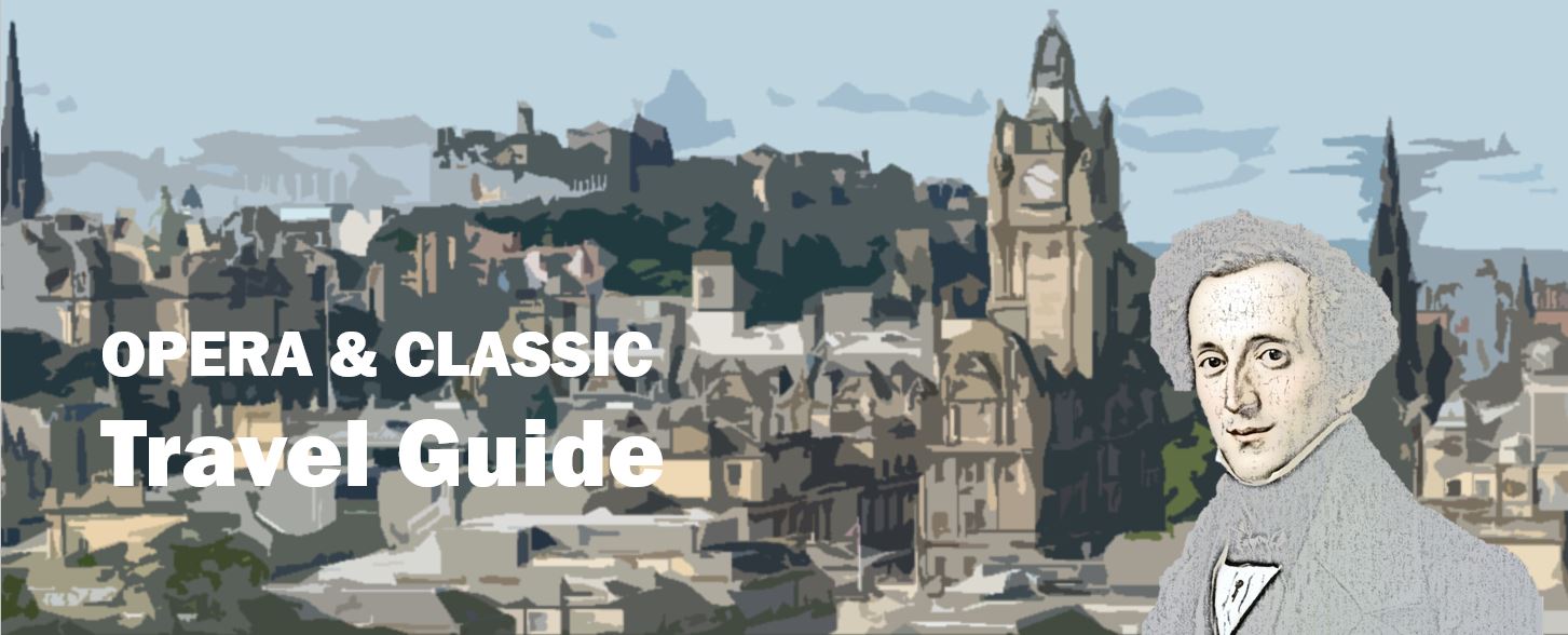 Biography Edinburgh Scottland Felix Mendelssohn Bartholdy Travel Reisen Culture Tourism Reiseführer Travel guide Classic Opera e