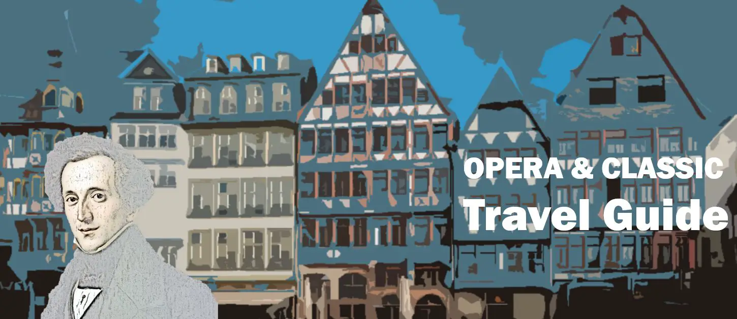 Felix Mendelssohn Bartholdy Frankfurt Travel Reisen Culture Tourism Reiseführer Travel guide Classic music Opera