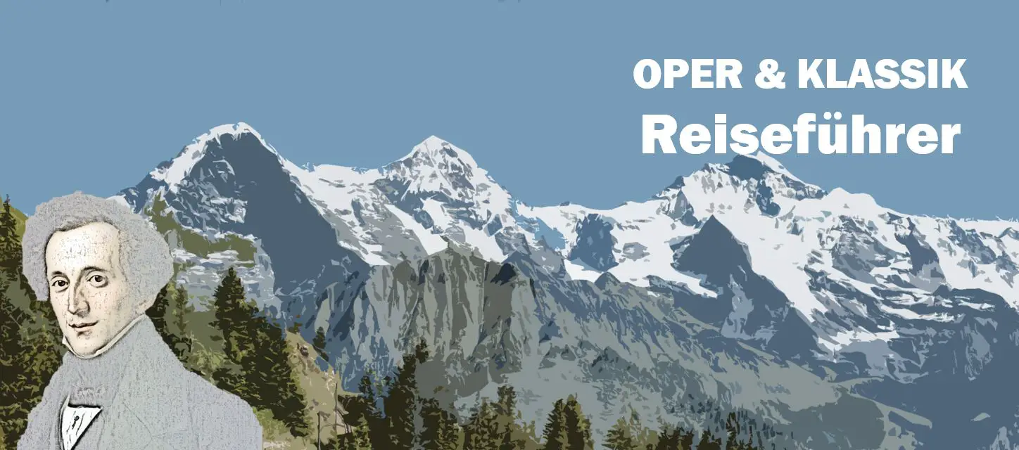 Felix Mendelssohn Schweiz Switzerland Travel Reisen Culture Tourism Reiseführer Travel guide Classic music Opera d
