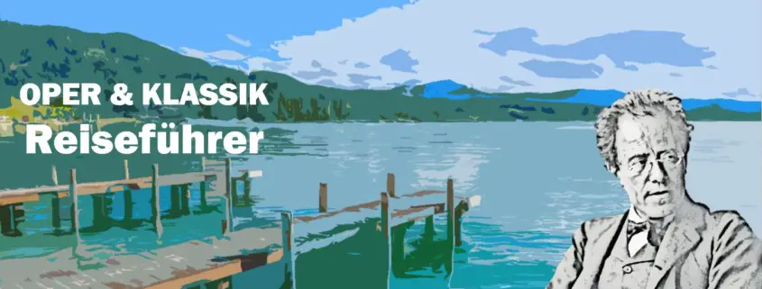 Gustav Maler Places Orte Music Musik Travel Guide Reisen Reiseführer e