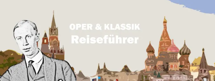 Moscow Moskau Sergei Prokofiev Life Leben Places Orte Music Musik Travel Guide Reisen Reiseführer d