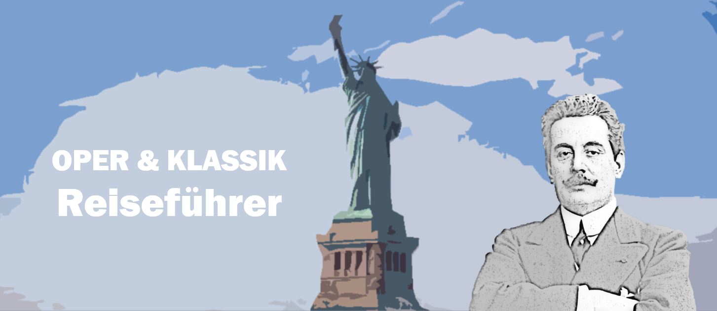 New York Giacomo Puccini Biografie Biography Life Leben Places Orte Music Musik Travel Guide Reisen Reiseführer d