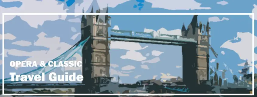 London Reiseführer Travelguide Classical Music Klassische Musik Oper Opera Kultur Culture e