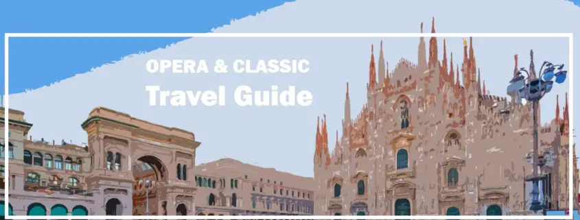 Milano Mailand Milan Reiseführer Travelguide Classical Music Klassische Musik Oper Opera Kultur Culture e