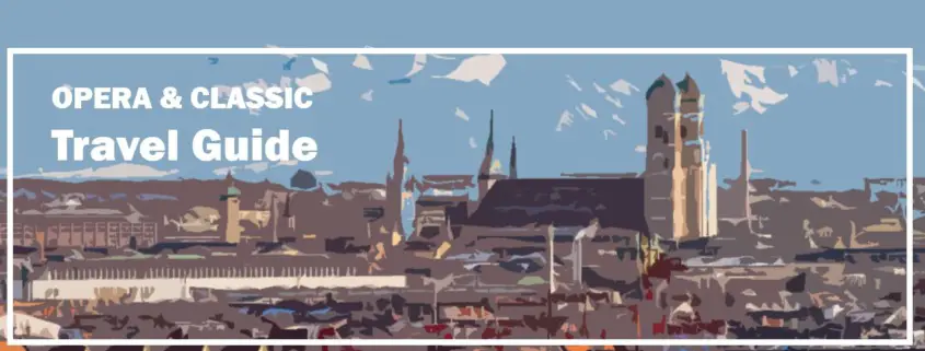 München Bayern Munich Bavaria Reiseführer Travelguide Classical Music Klassische Musik Oper Opera Kultur Culture e