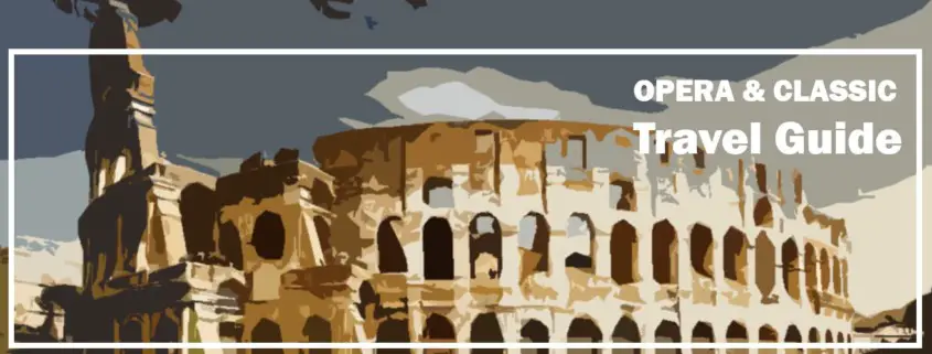 Rome Rom Roma Reiseführer Travelguide Classical Music Klassische Musik Oper Opera Kultur Culture e