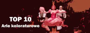 Arie koloraturowe Best of Opera Top 10
