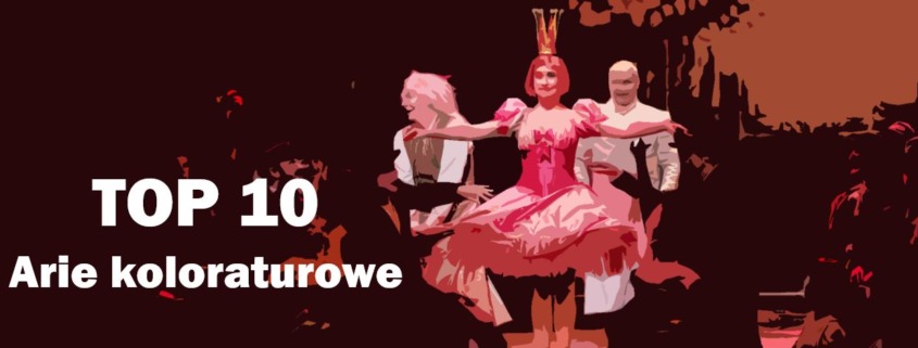 Arie koloraturowe Best of Opera Top 10